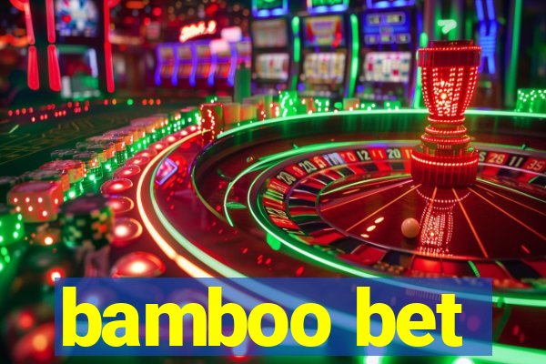 bamboo bet